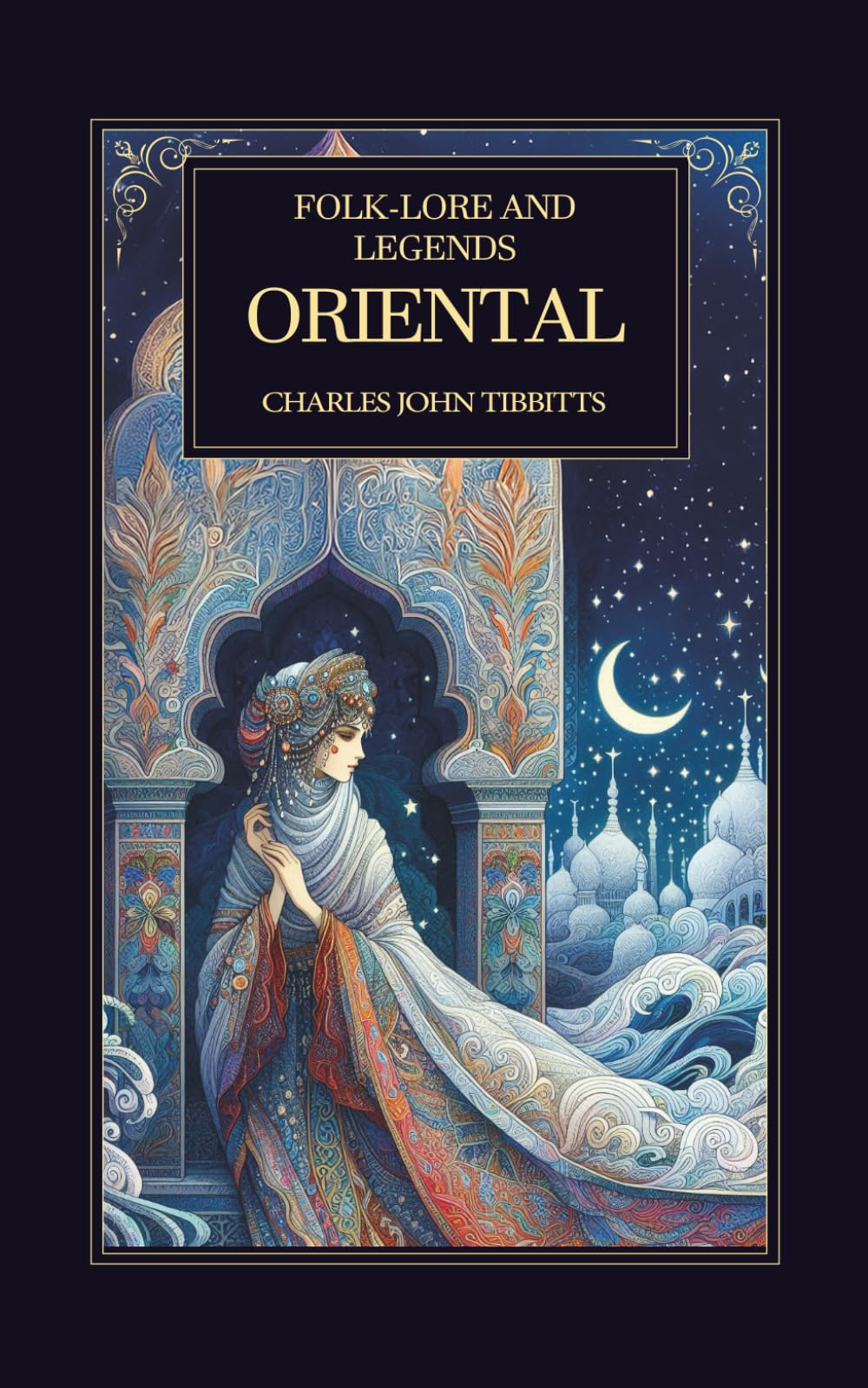 Folk-Lore and Legends: Oriental: Ancient Myths, Fairy Tales, and Legendary Stories from the Eastern World