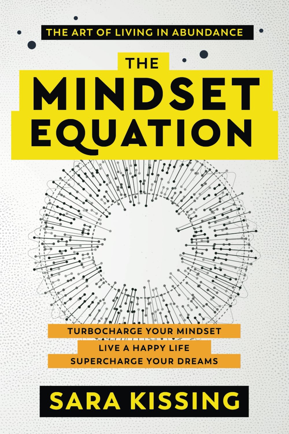 The Mindset Equation: The Art of Living in Abundance