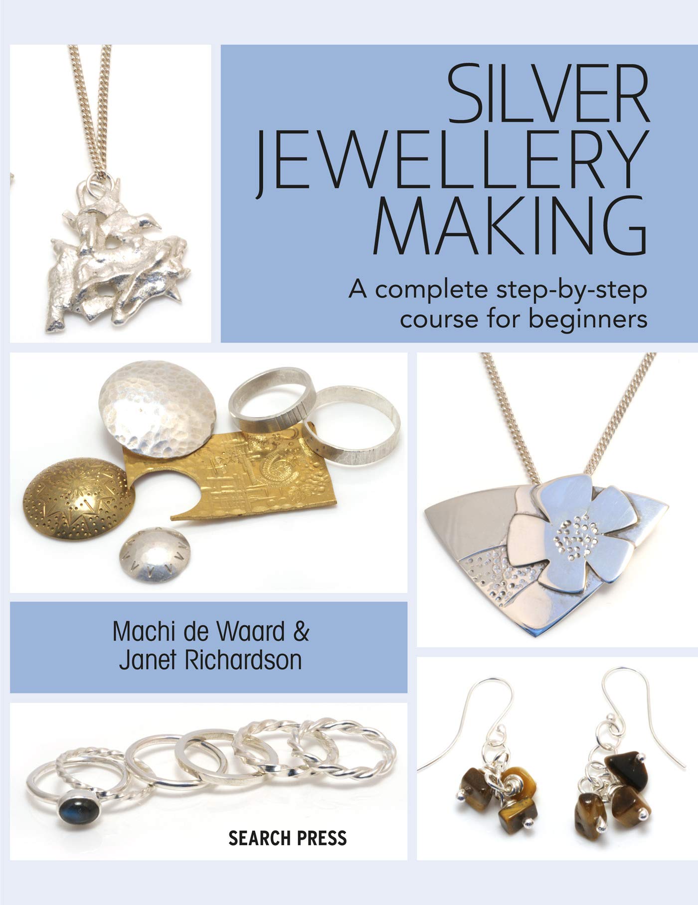 Silver Jewellery Making: A complete step-by-step course