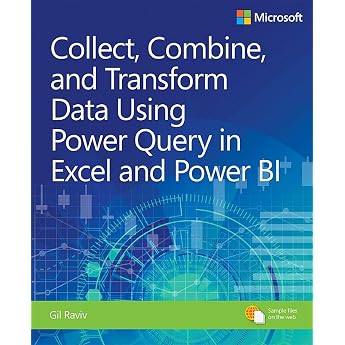Collect Combine and Transform Data Using Power Query in Excel and Power BI Business Skills