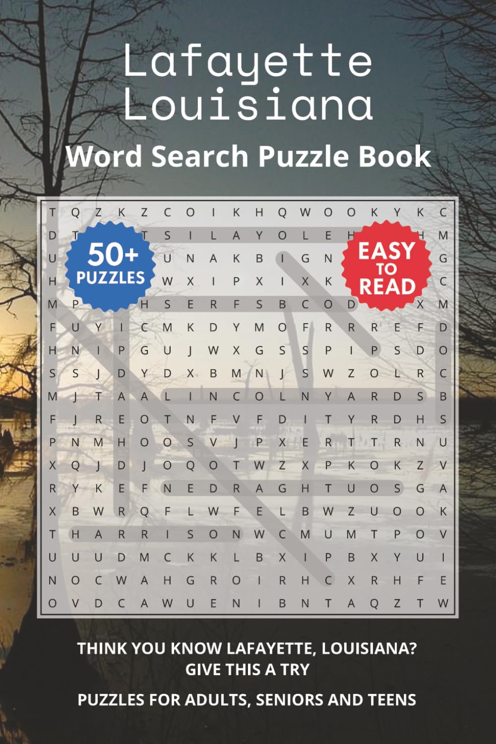 Lafayette Louisiana Word Search Puzzle Book: Think you know Lafayette, Louisiana? Give this a try. Puzzles for Adults, Seniors and Teens.