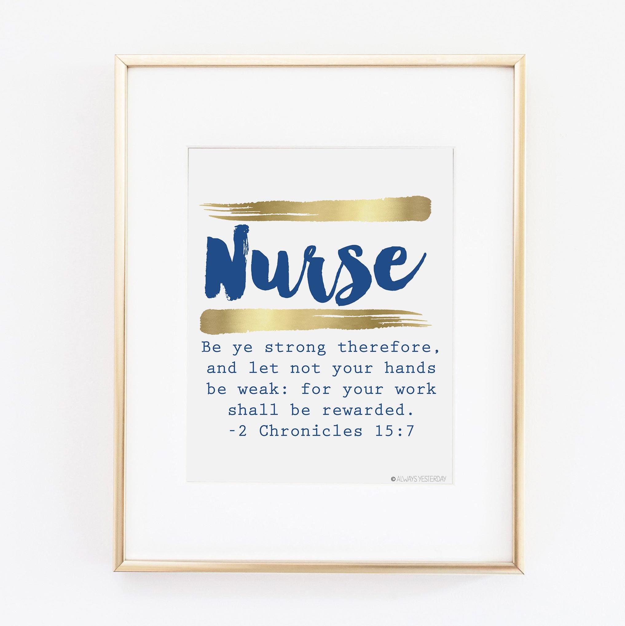 Nurse Be Ye Strong By Always Yesterday Prints | Nurse | Nurse Gift | Nursing Student | Nurse Graduation Gift | Gift For Nurse | Nursing | Nursing Decor | Nursing School