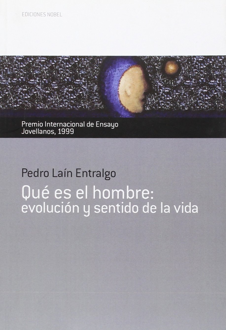 Que Es El Hombre: Evolucion y Sentido de La Vida: 17 (Coleccion Jovellanos de Ensayo)