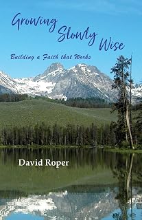 Growing Slowly Wise: Building a Faith the Works