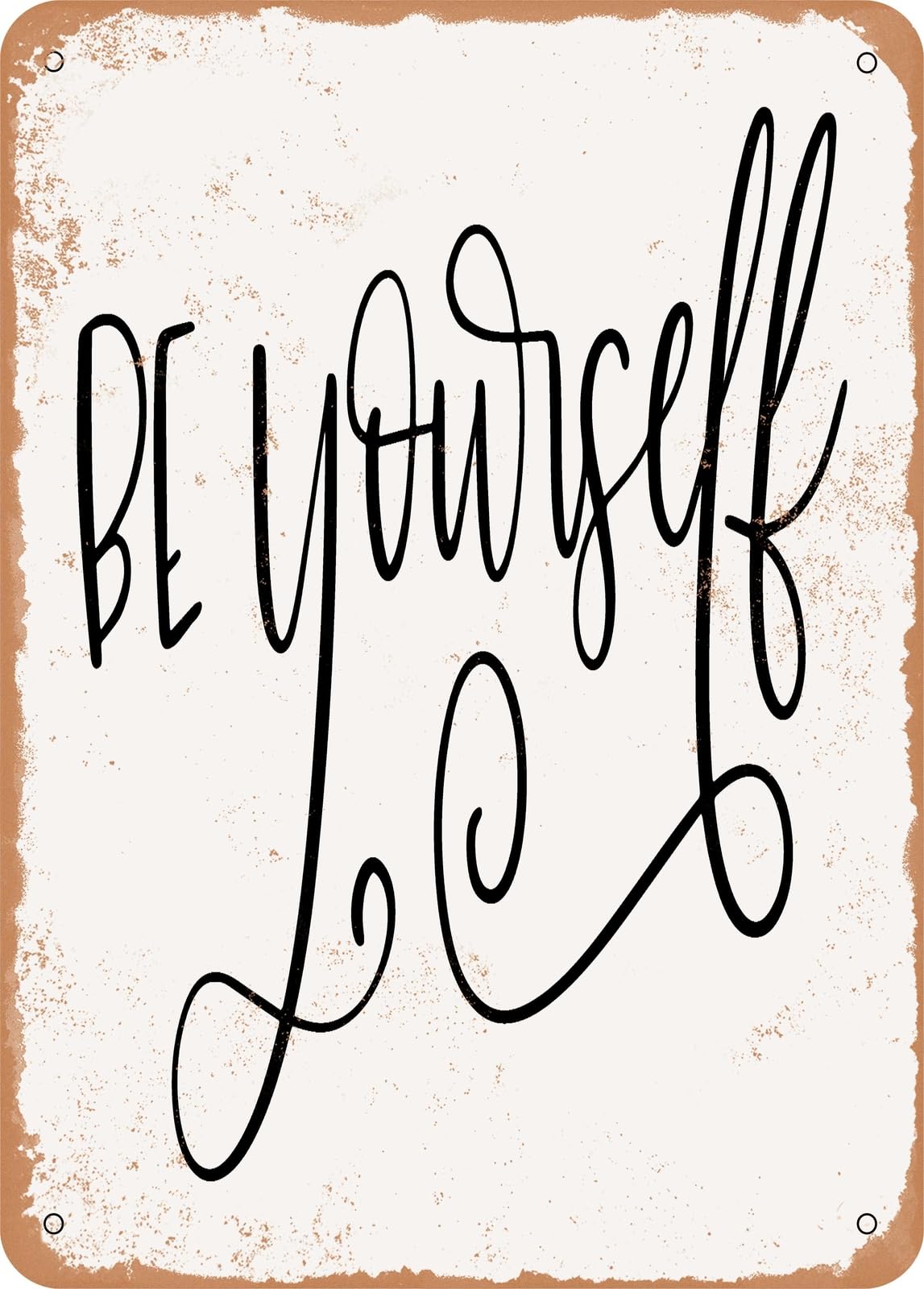 Metal Sign - Be Yourself - Vintage Rusty Look home decor