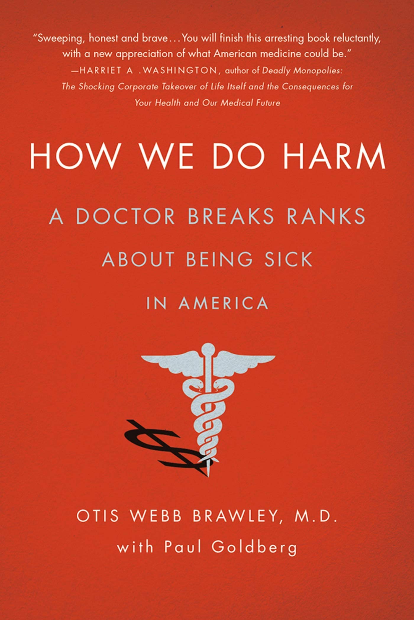 How We Do Harm: A Doctor Breaks Ranks About Being Sick in America Paperback – October 30, 2012