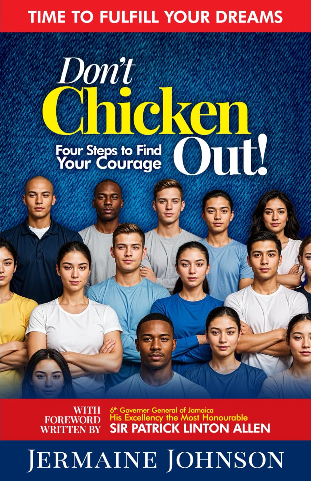 Don't Chicken Out!: Four Steps to Find your Courage