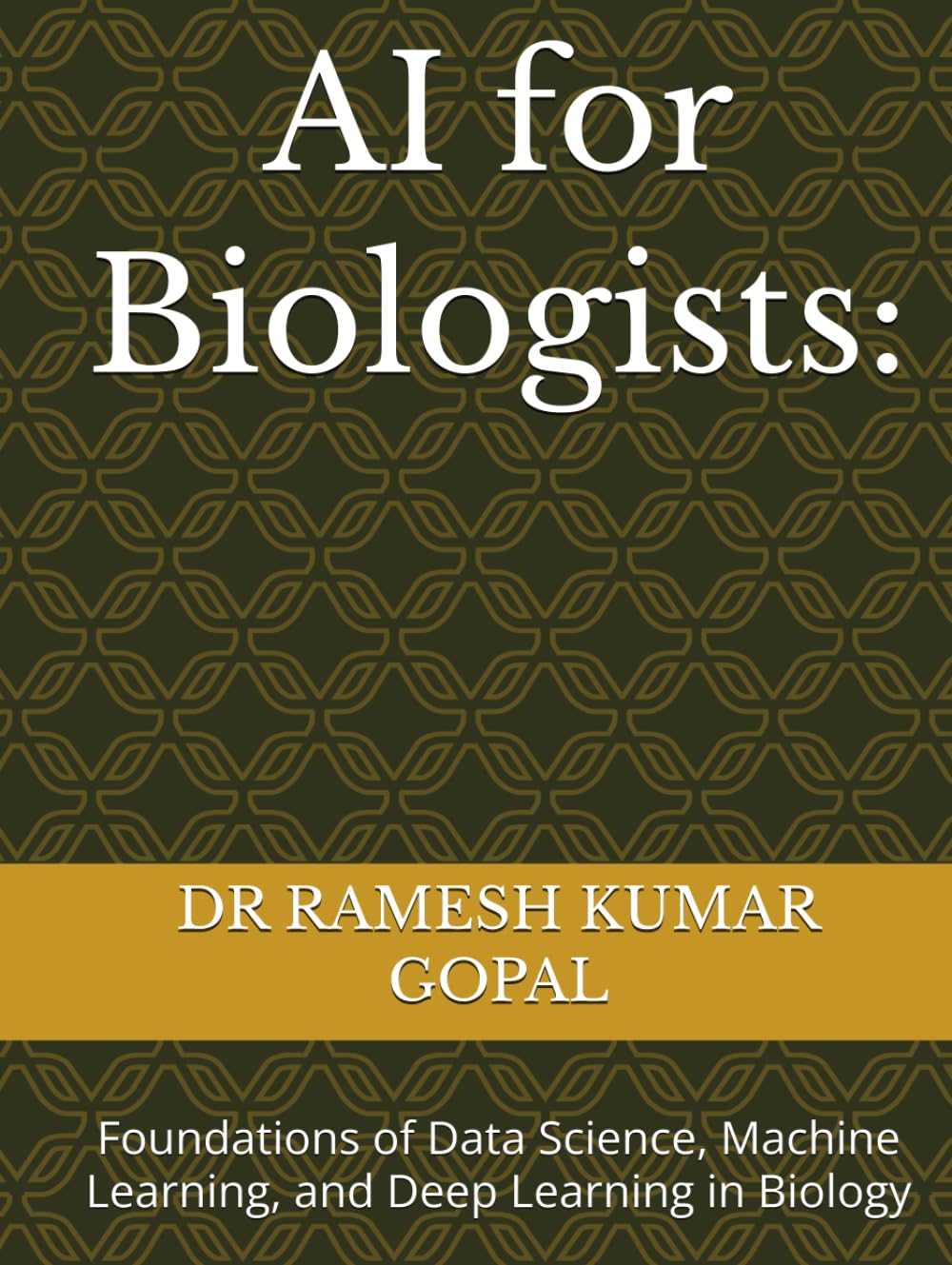 AI for Biologists:: Foundations of Data Science, Machine Learning, and Deep Learning in Biology