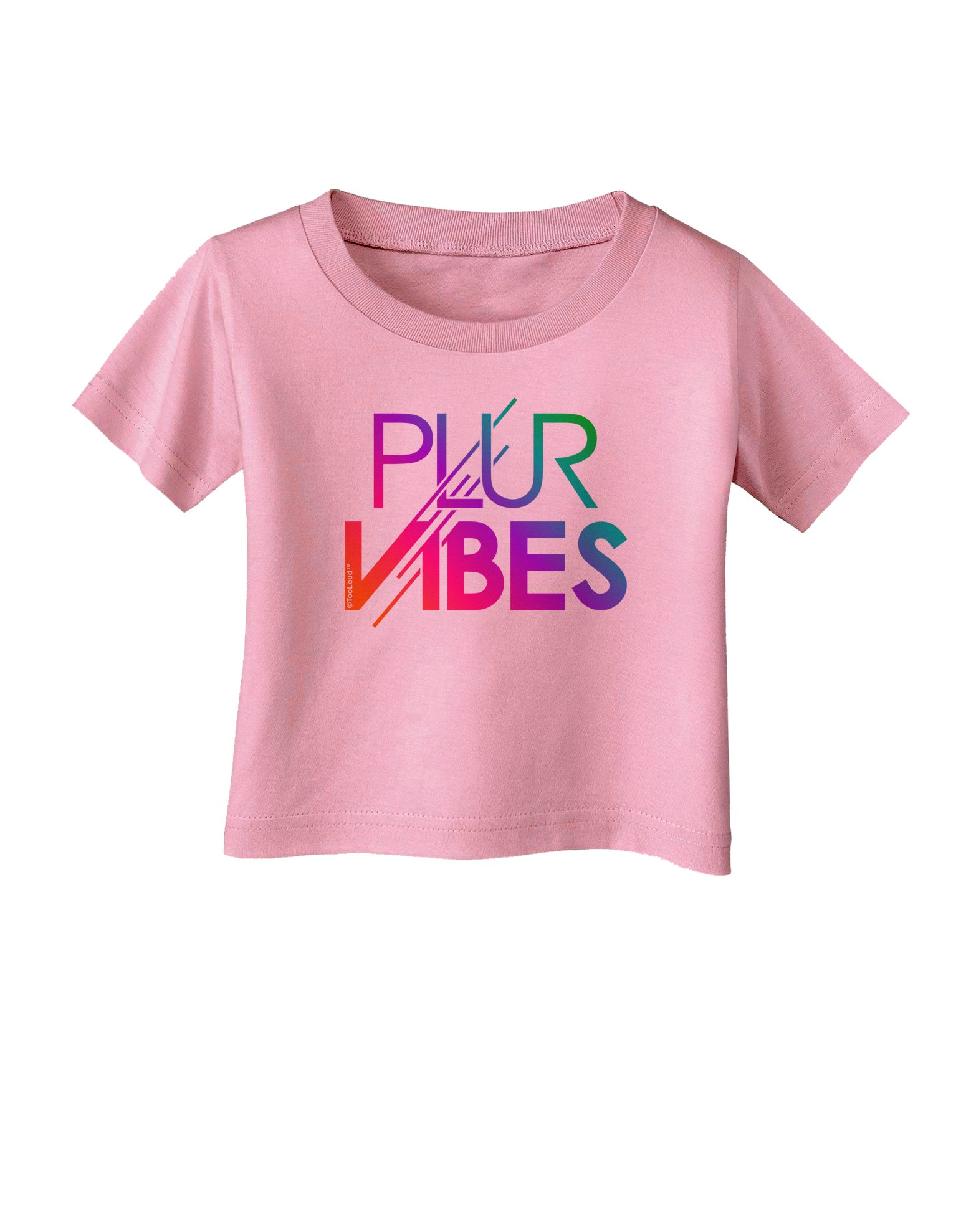 TOOLOUD Plur Vibes Infant T-Shirt