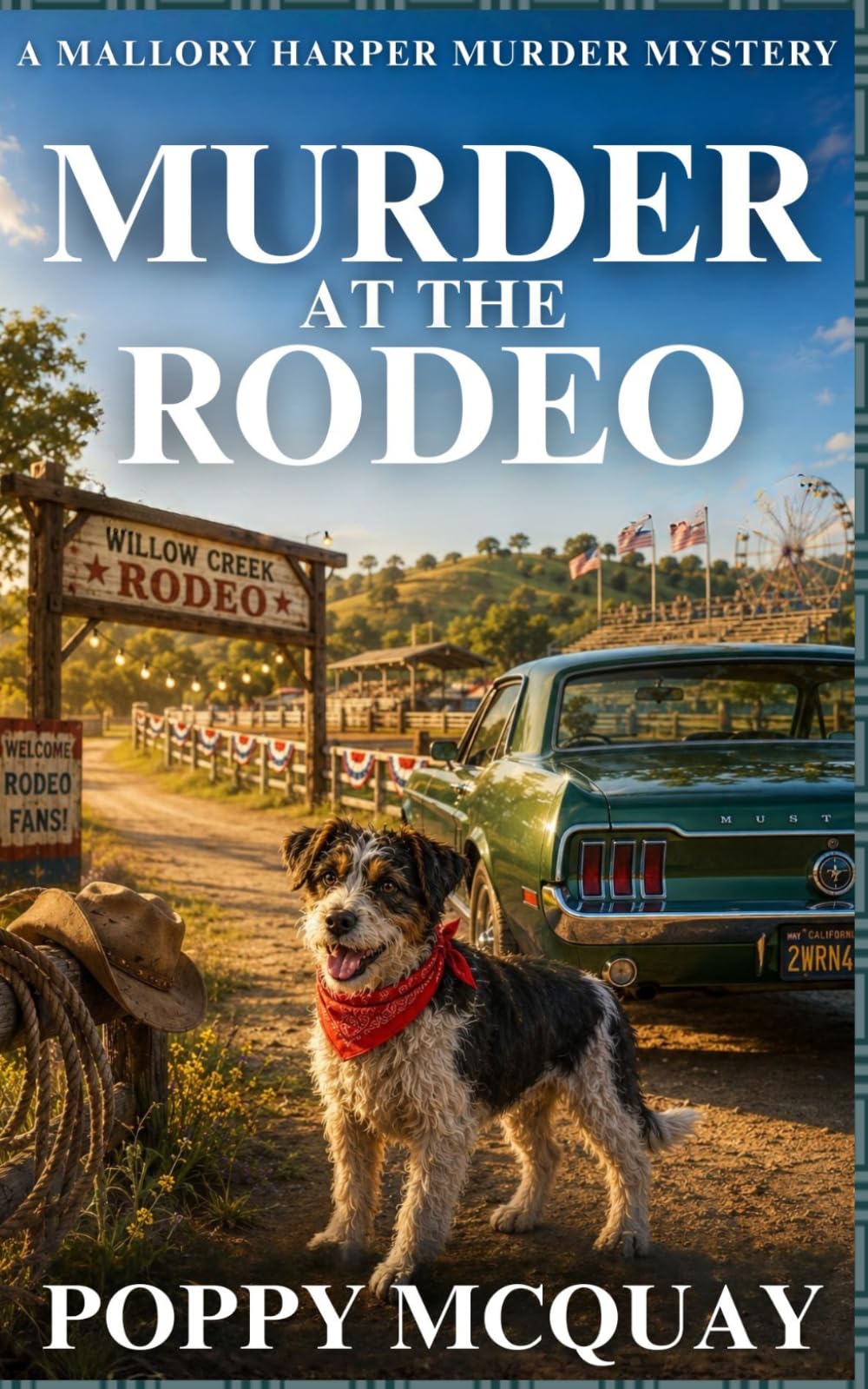 Murder at the Rodeo: A Totally Bingeable Murder Mystery with Small-town Charm and Feel-Good Whodunits (A Mallory Harper Murder Mystery)