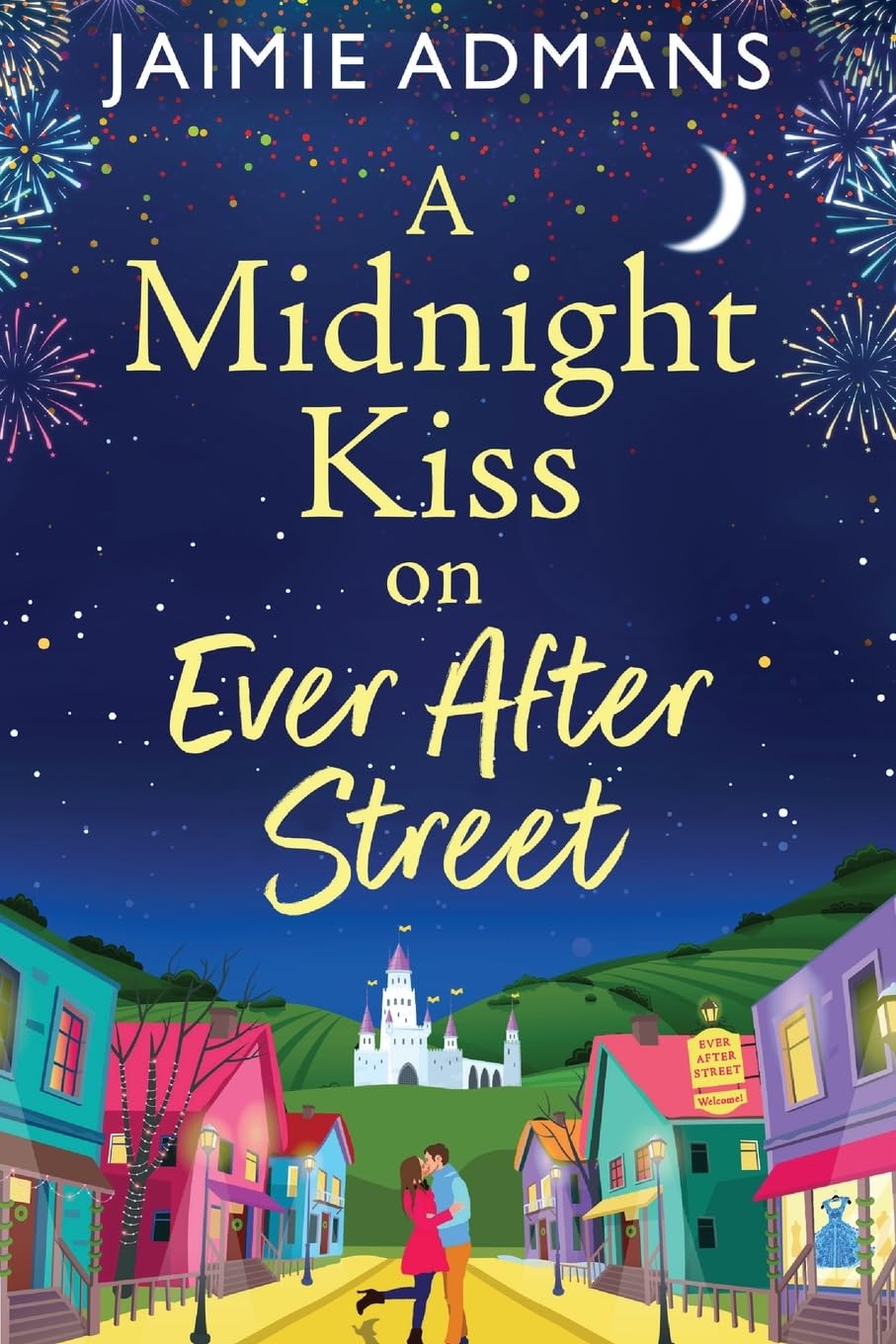 A Midnight Kiss on Ever After Street: A magical, uplifting romance from Jaimie Admans (The Ever After Street Series, 1)