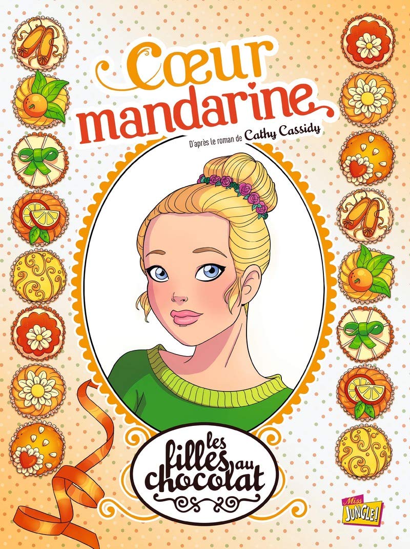Les filles au chocolat - Tome 3 Coeur mandarine (3)