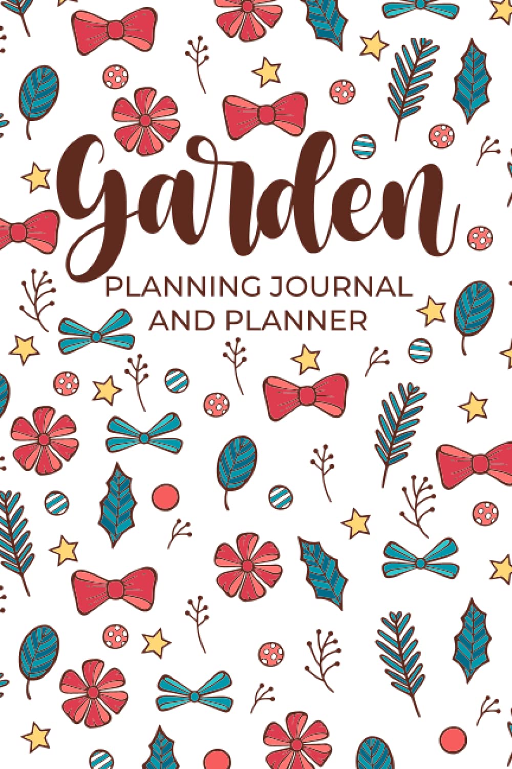 Garden Planning Journal and Planner: A planting record and garden design planner