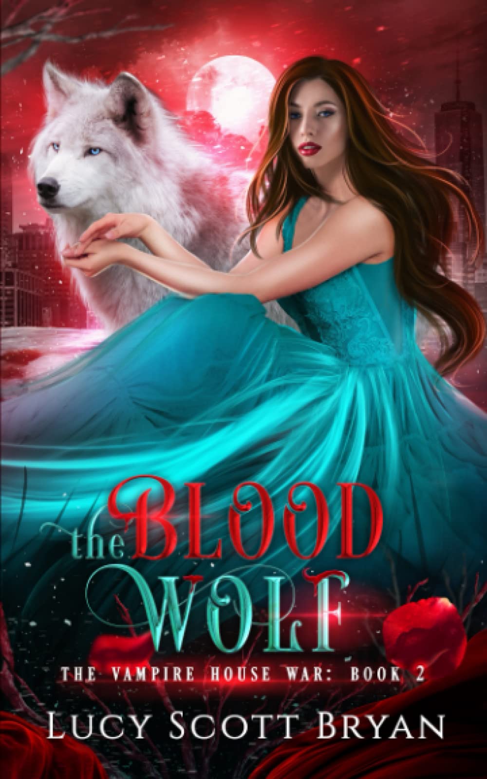 The Blood Wolf (The Vampire House War)