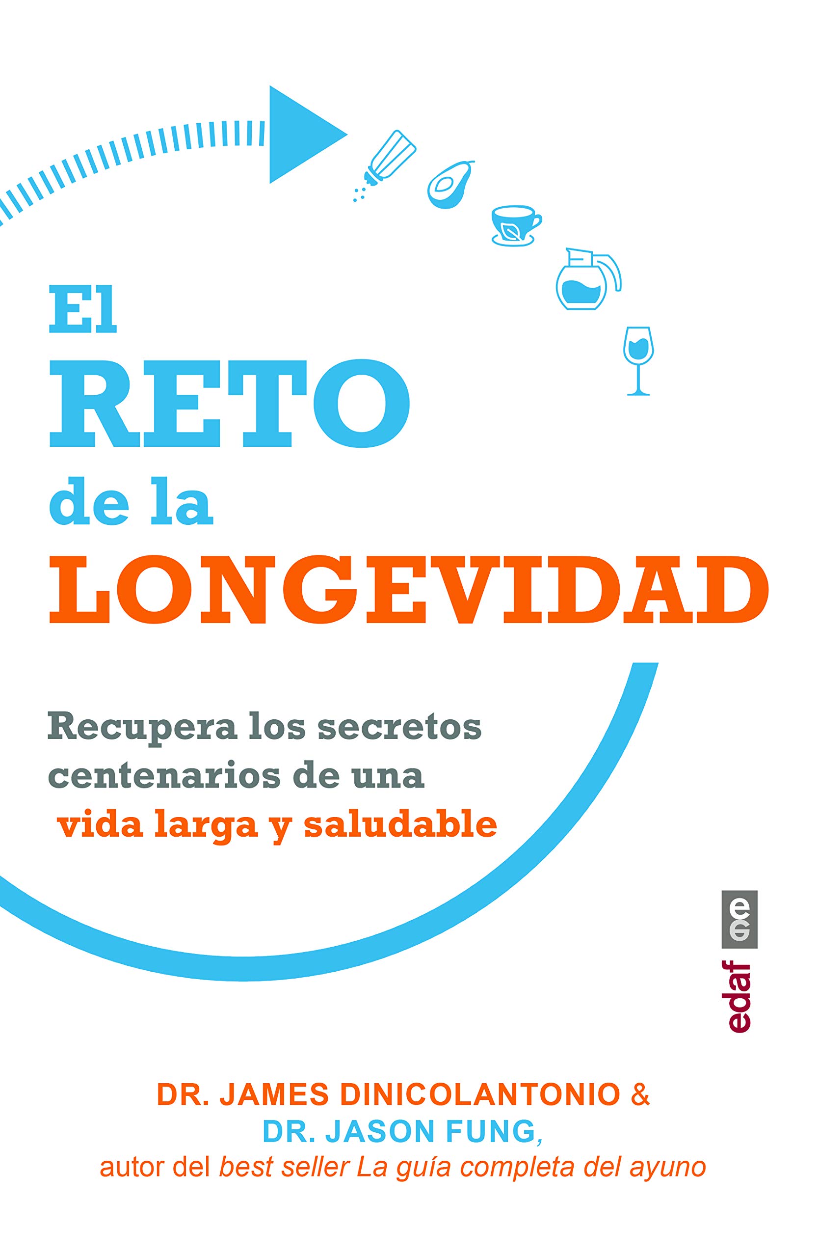 El reto de la longevidad: Recupera los secretos centenarios de una vida larga y saludable