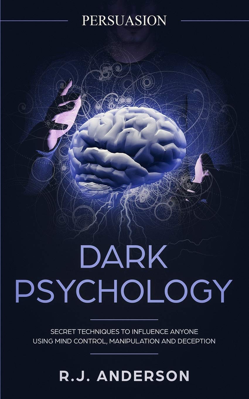 SD Publishing LLC Persuasion: Dark Psychology - Secret Techniques To Influence Anyone Using Mind Control, Manipulation And Deception (Persuasion, Influence, NLP) (Dark Psychology Series) (Volume 1)