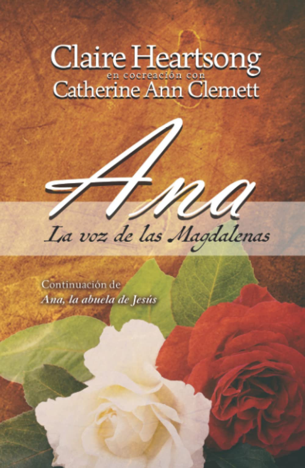 Ana, la voz de las Magdalenas: Continuación de Ana, la abuela de Jesús (Los libros de Ana)