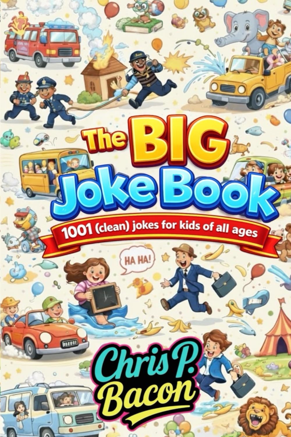 The BIG Joke Book: 1001 (Clean) Jokes for Kids of all ages