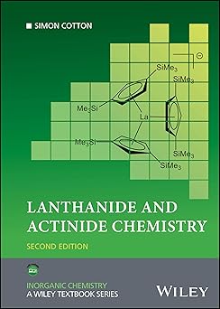Lanthanide and Actinide Chemistry (Inorganic Chemistry: A Textbook Series)