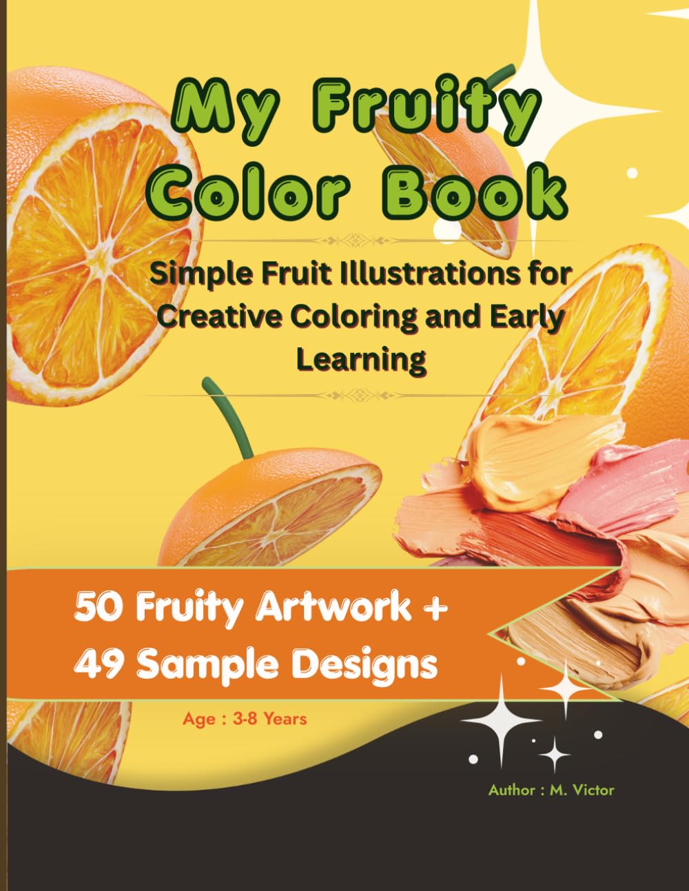My Fruity Color Book: Simple Fruit Illustrations for Creative Coloring and Early Learning Ages 3–8