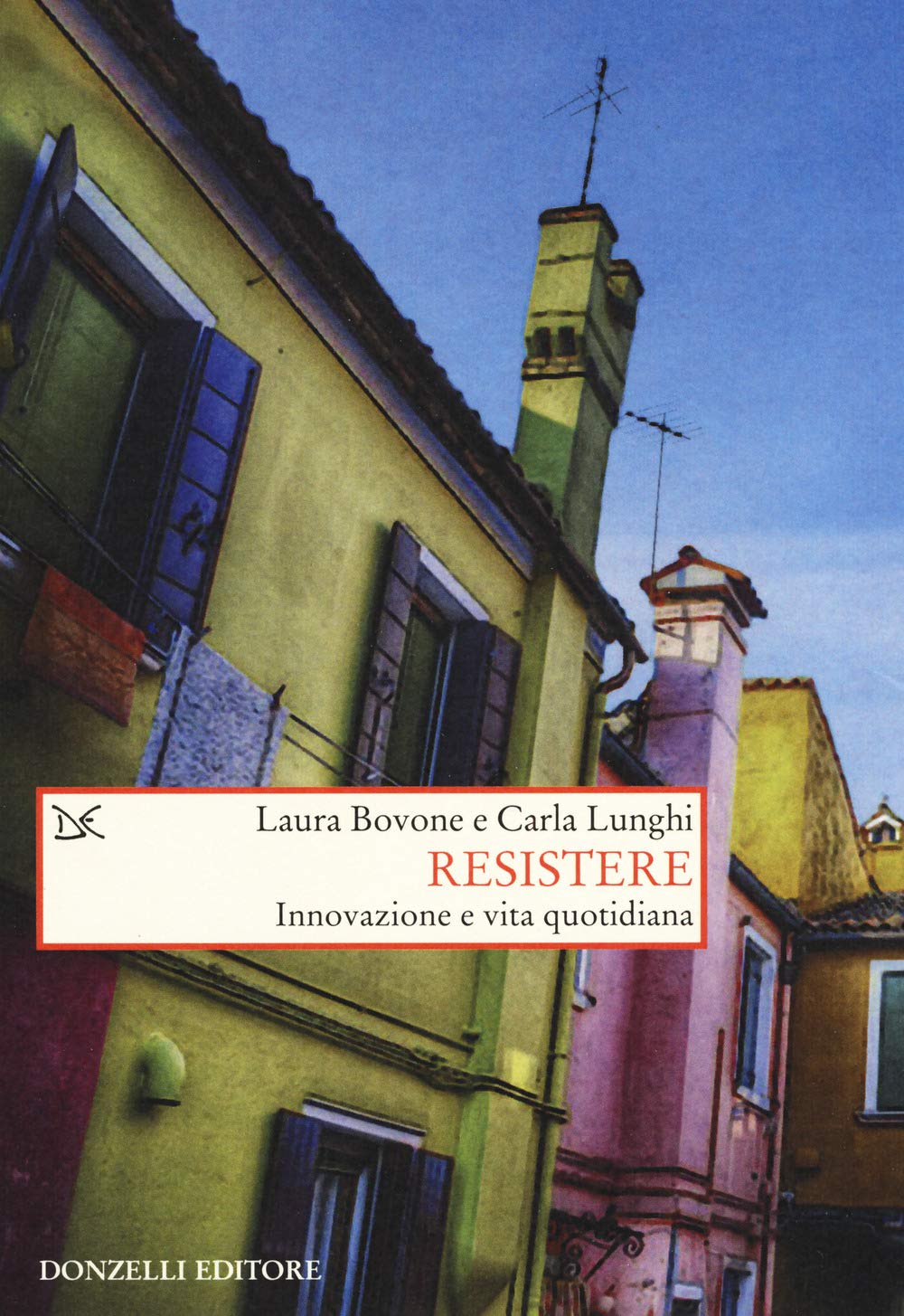 Resistere. Innovazione E Vita Quotidiana - 4