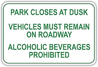 Park Closes At Dusk Vehicles Must Remain On Roadway Aluminum Sign - Metal Sign, Closed Sign, Park Sign, Closed At Dusk Sign, Park Closed Sign, Alcohol Prohibited Sign, Aluminum Sign