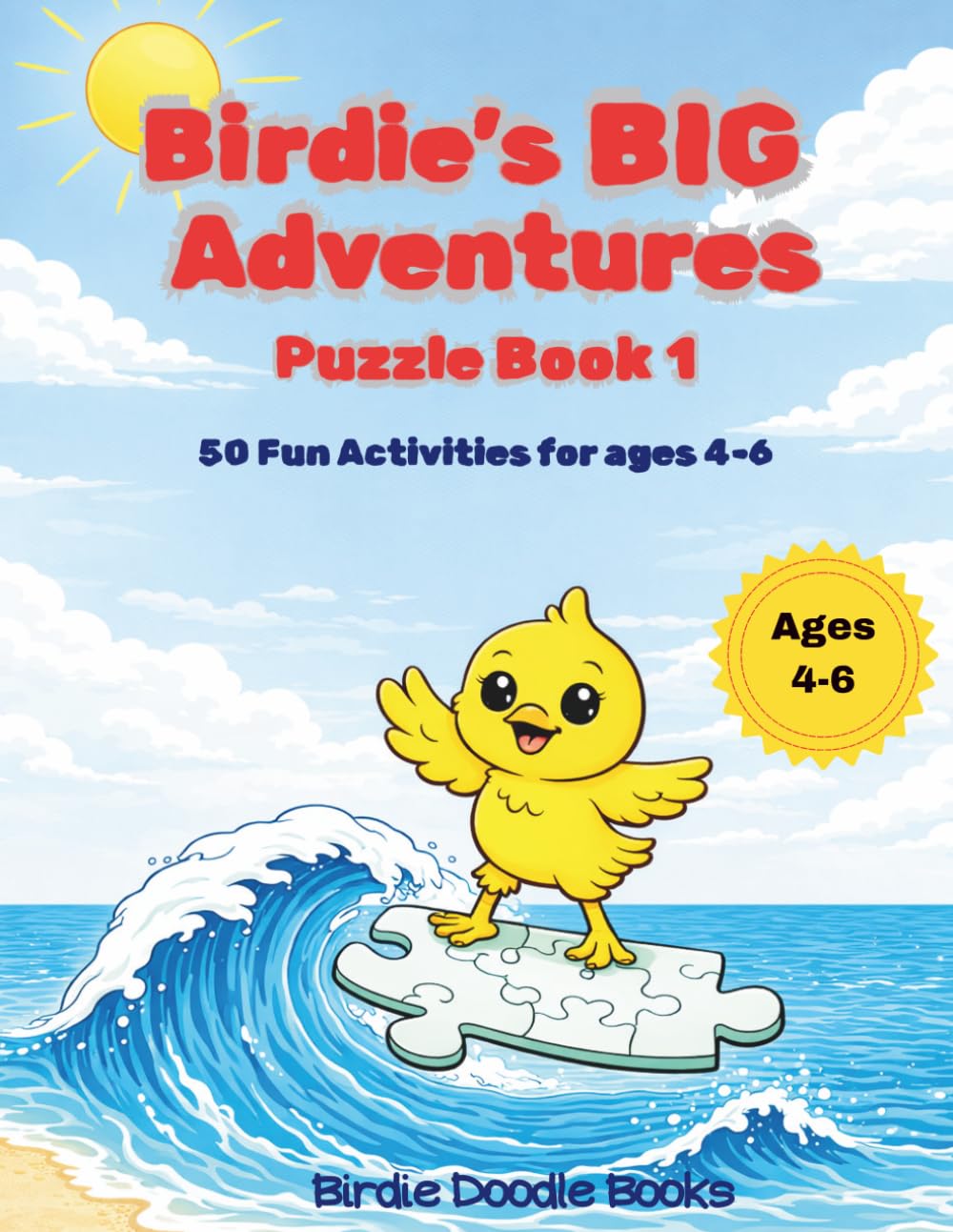 Birdie's Big Adventures Puzzle Book 1: 50 Fun Learning Activities for ages 4-6 (Birdie Doodle Learning Adventures)