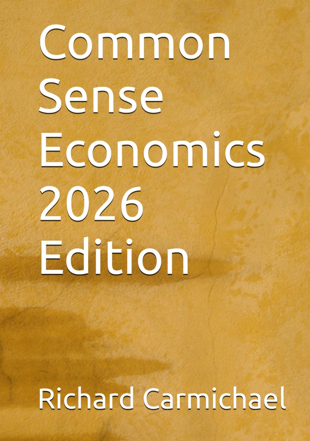 Common Sense Economics 2026 Edition
