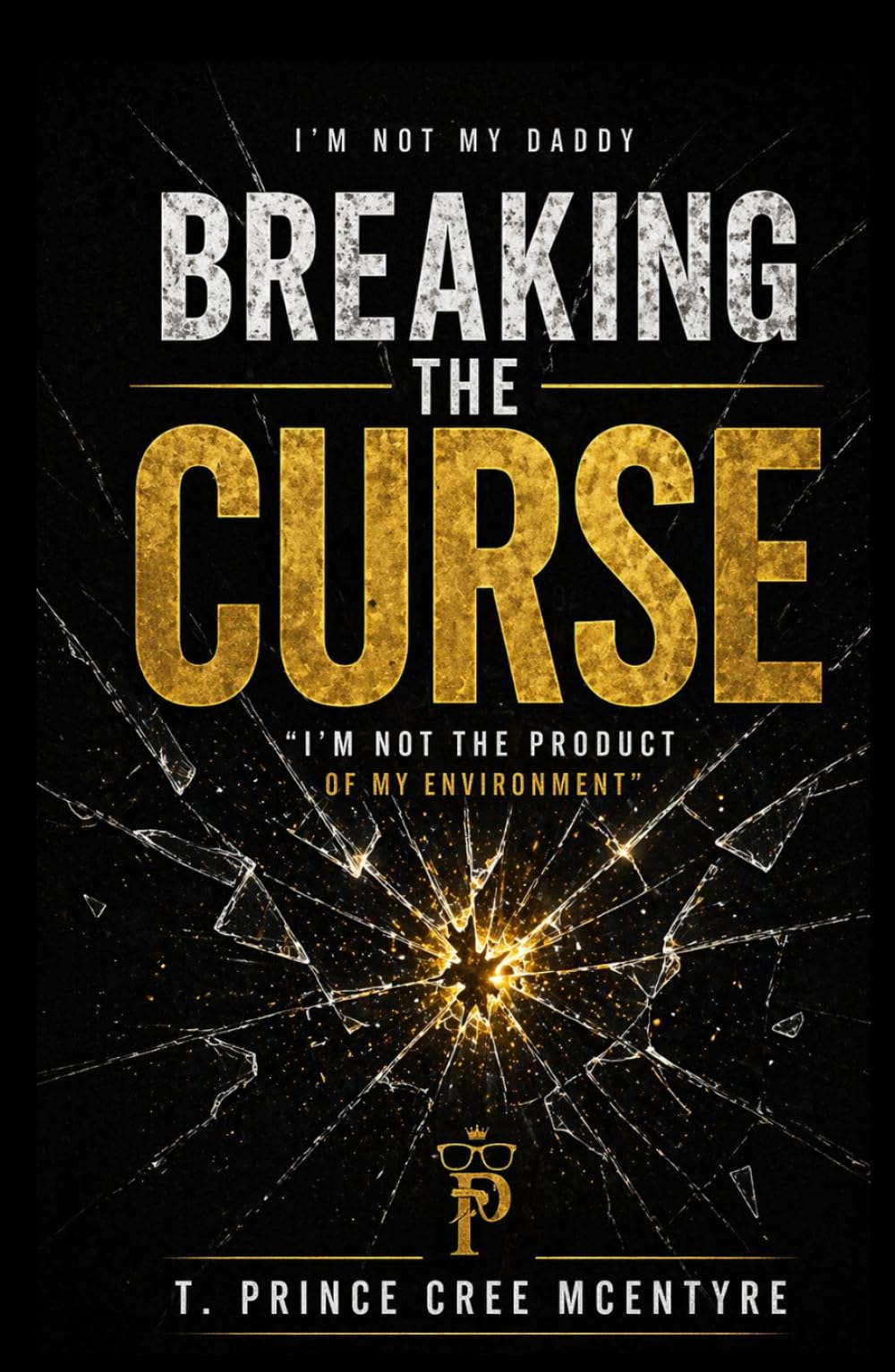 Breaking the Curse: I'm Not My Daddy
