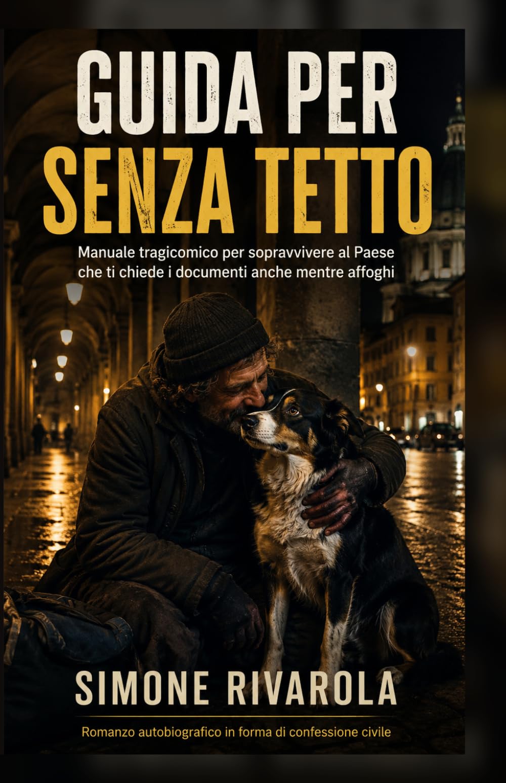 Guida per Senza Tetto: Manuale per sopravvivere al Paese che ti chiede i documenti anche mentre affoghi