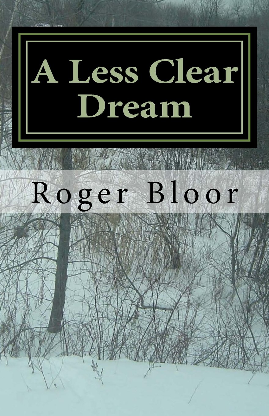A Less Clear Dream: Collected Poems