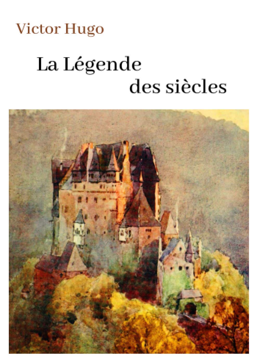Victor Hugo La Légende des siècles: oeuvre pour le BAC ou bien pour une lecture personnelle.