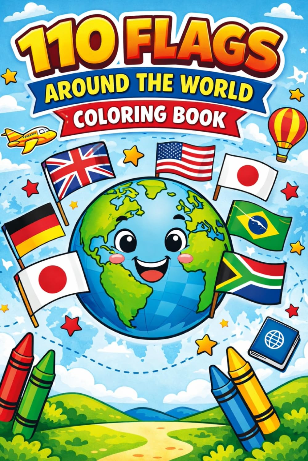 110 Flags Around the World Coloring Book, Ages 4-9: A Fun & Educational World Geography Coloring Book for Kids