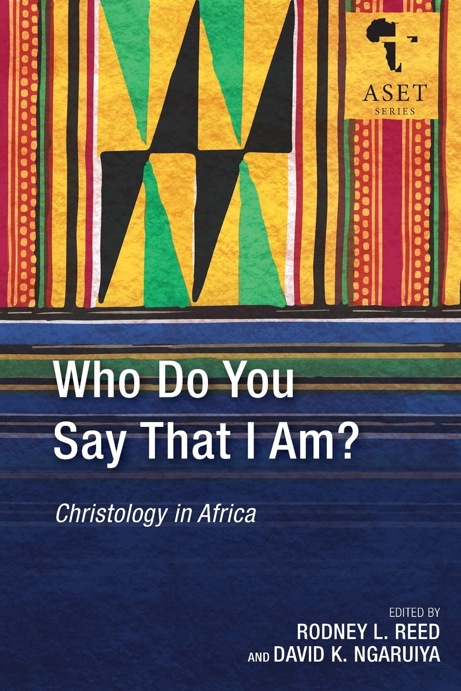 Who Do You Say That I Am?: Christology in Africa (Africa Society of Evangelical Theology Series)