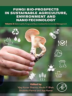 Fungi Bio-prospects in Sustainable Agriculture, Environment and Nano-technology: Volume 2: Extremophilic Fungi and Myco-mediated Environmental Management