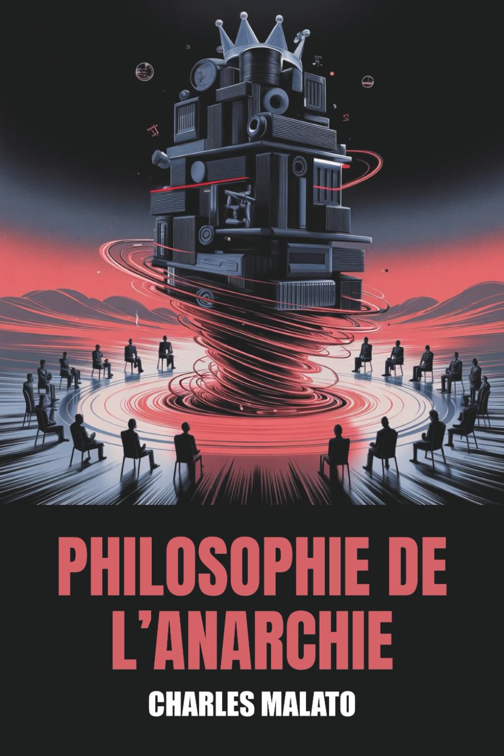 Philosophie de l’Anarchie (Annoté): Édition intégrale en deux parties (1888 et 1897) avec biographie de l’auteur