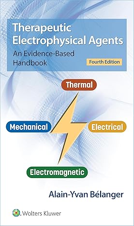 THERAPEUTIC ELECTROPHYSICAL AGENTS AN EVIDENCE BASED HANDBOOK 4ED (PB 2022)