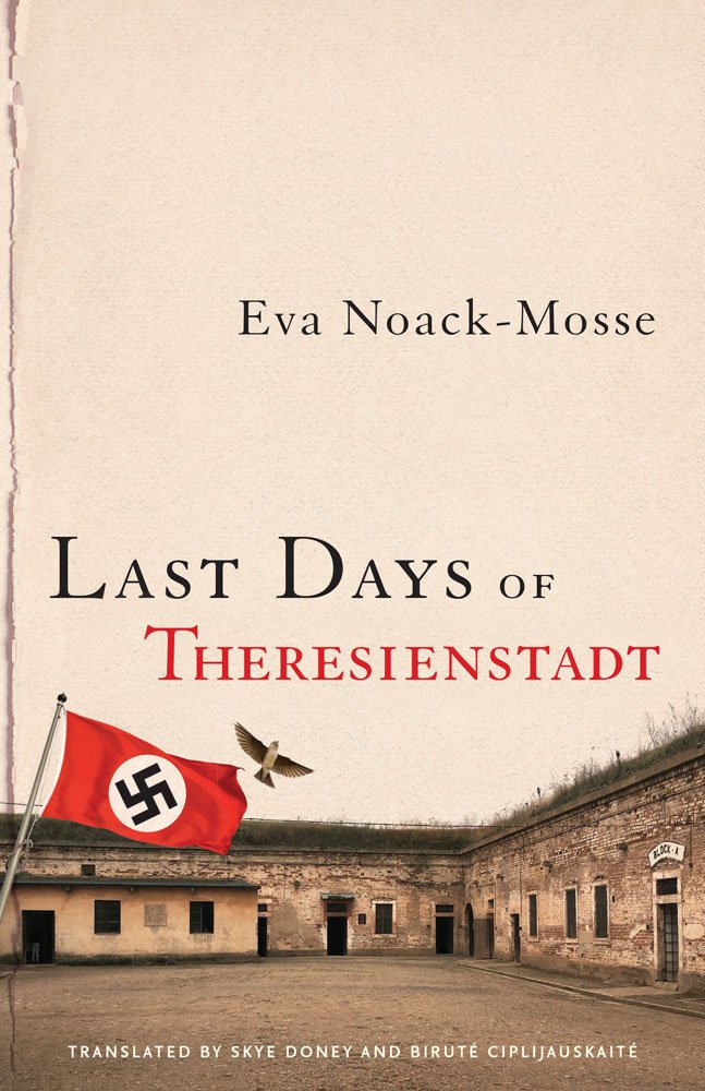Last Days of Theresienstadt (George L. Mosse Series in the History of European Culture, Sexuality, and Ideas)