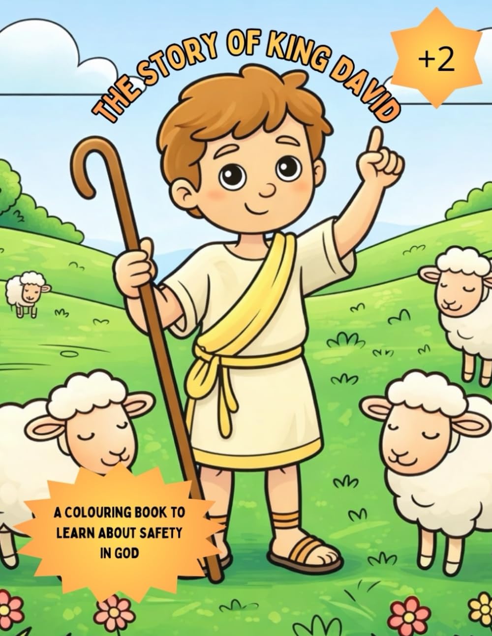 THE STORY OF KING - A Colouring Book to Learn About SAFETY IN GOD: A story of faith, courage and trust in God