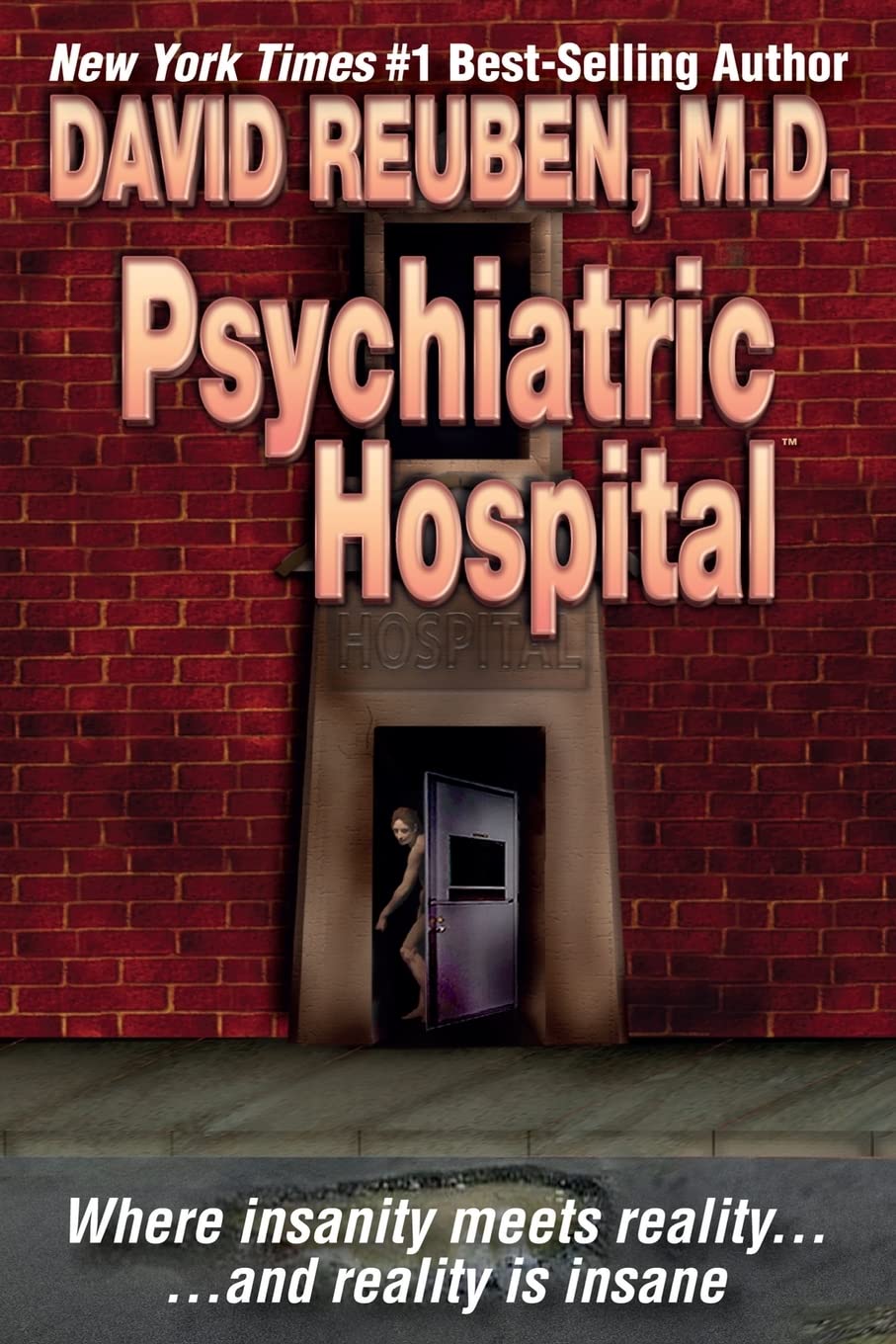 Psychiatric Hospital: Where insanity meets reality ... and reality is insane [Paperback] Reuben M.D., David