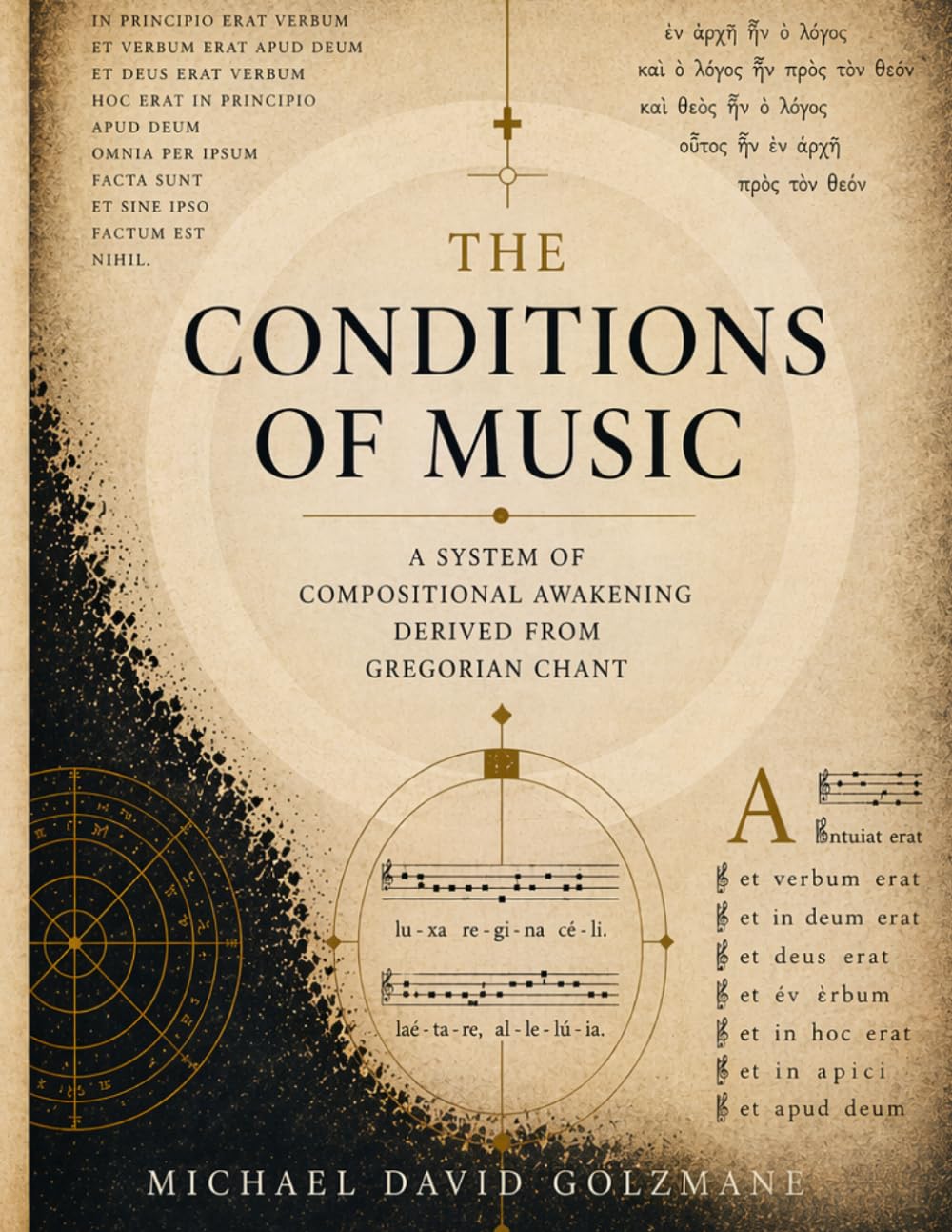 The Conditions of Music: A System of Compositional Awakening Derived from Gregorian Chant