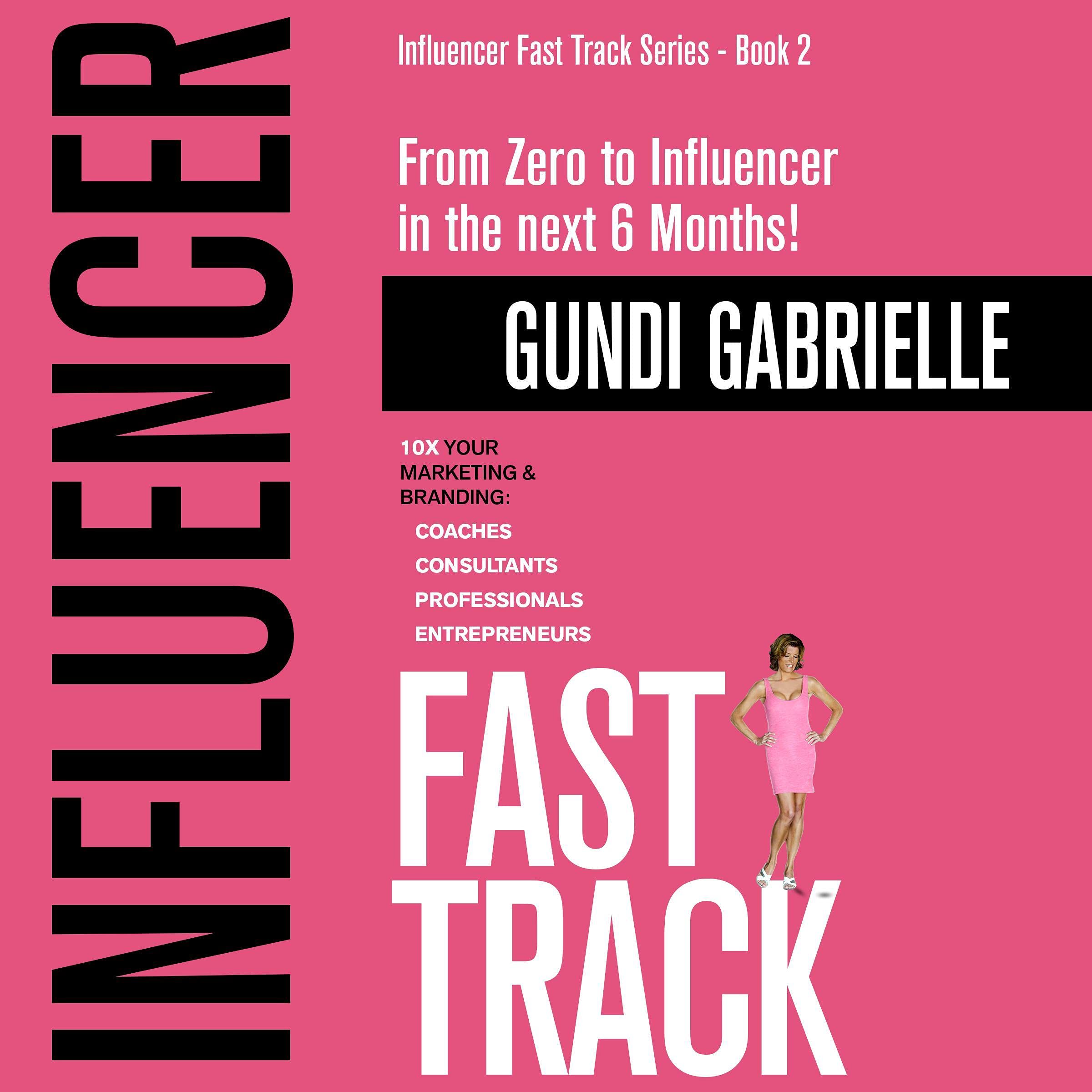 Cover art for Influencer Fast Track – from Zero to Influencer in the Next 6 Months!