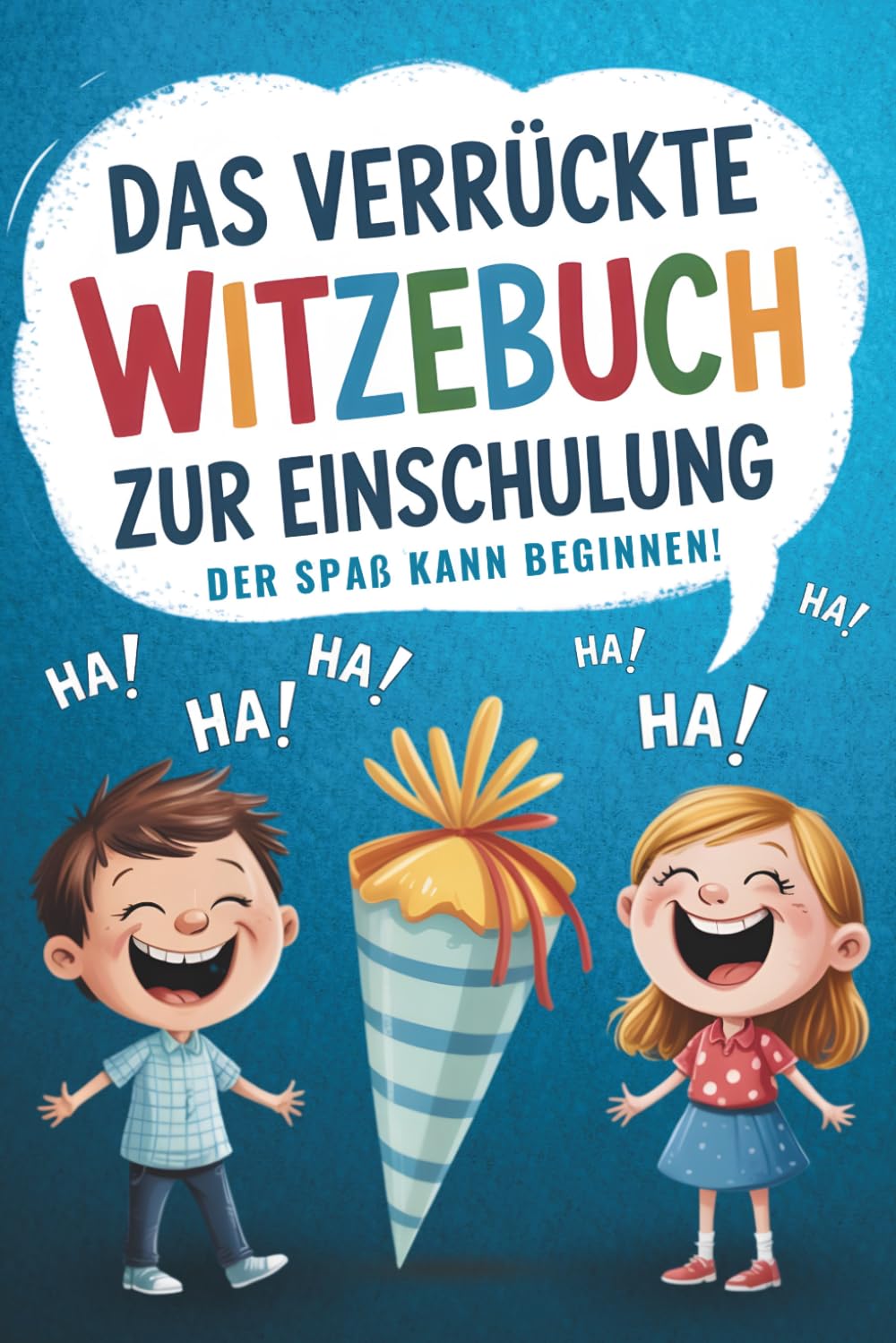 Das verrückte Witzebuch zur Einschulung: Lustiges Geschenk für Mädchen & Jungen für den Schulanfang - Der Spaß kann beginnen!
