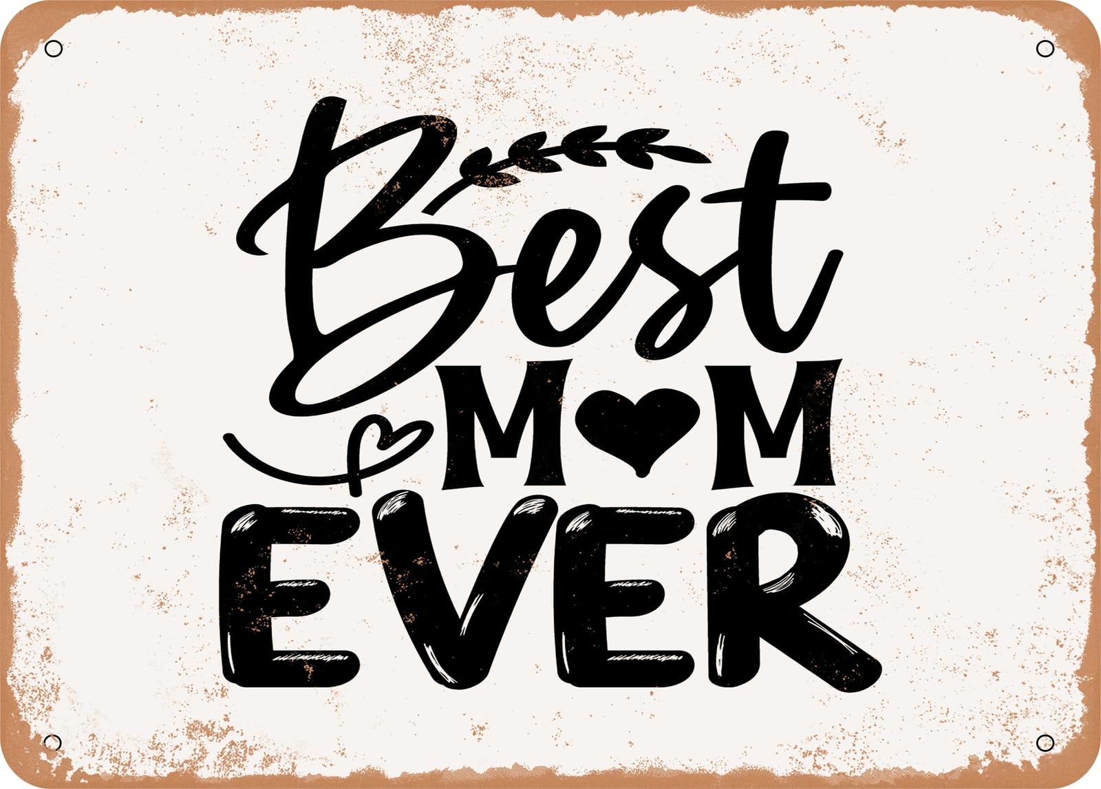 Miaomansenstore Metal Sign - Best Mom Ever - 6 - Vintage Look Sign Home Decor