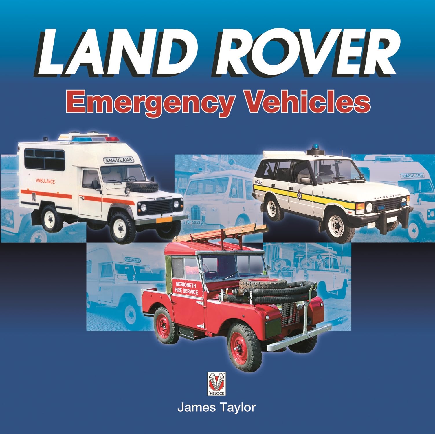 Land Rover Emergency Vehicles, Taylor, James, New Book