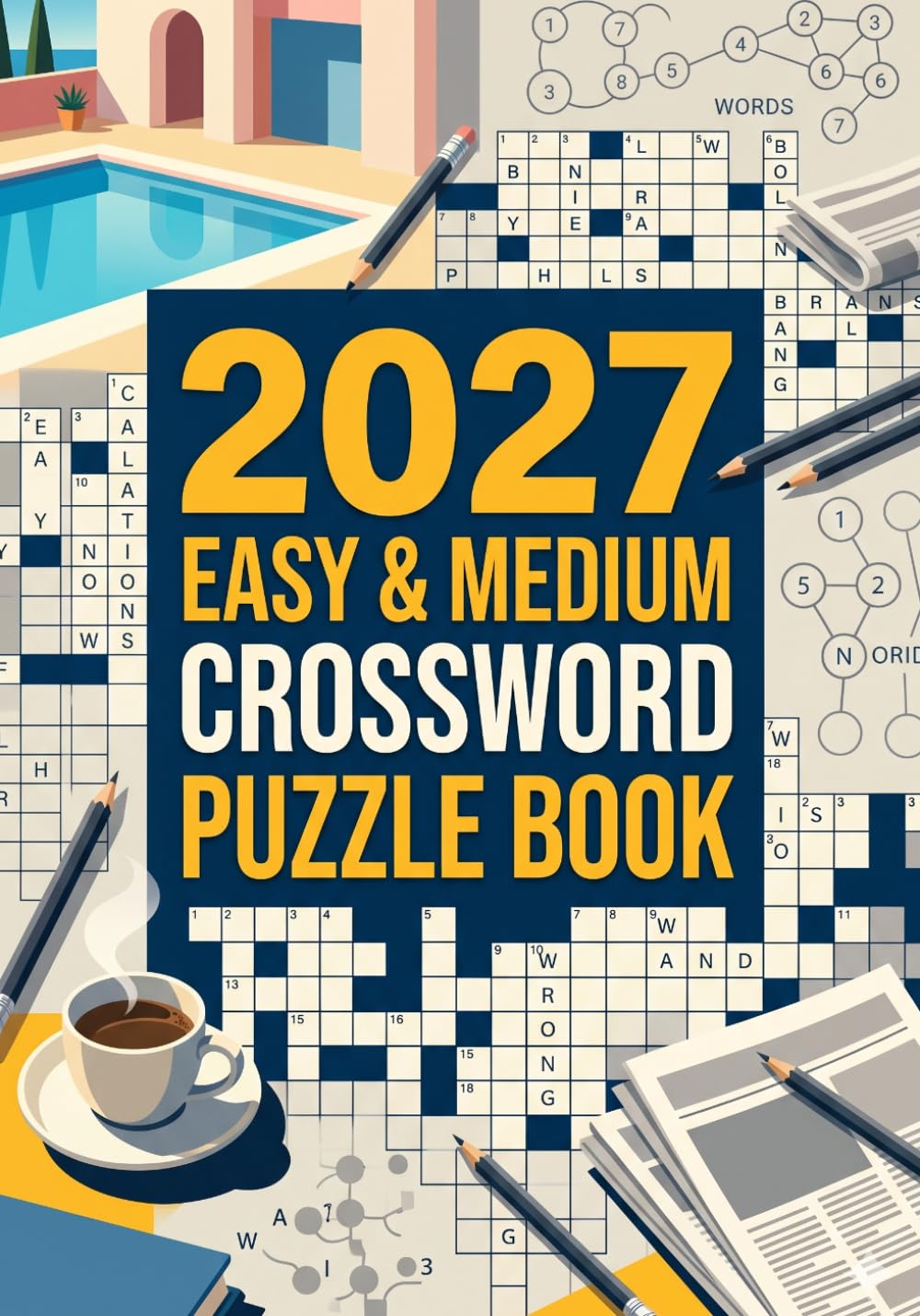 2027 Easy & Medium Crossword Puzzle Book: Large Print Crossword Puzzles for Adults, Seniors & Beginners