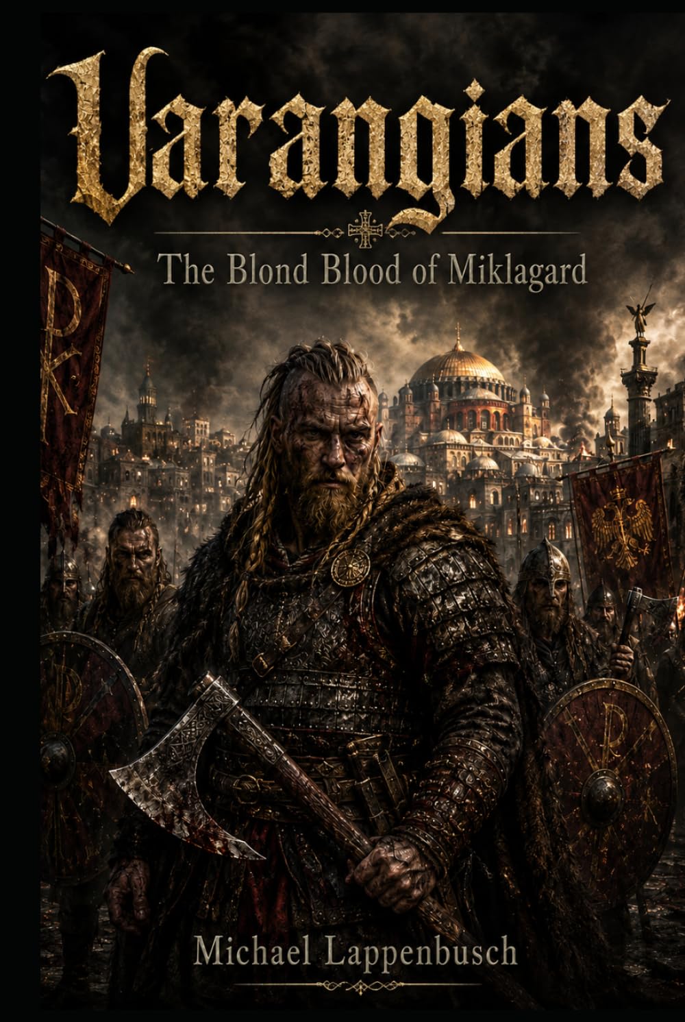 Varangians – The Blond Blood of Miklagard