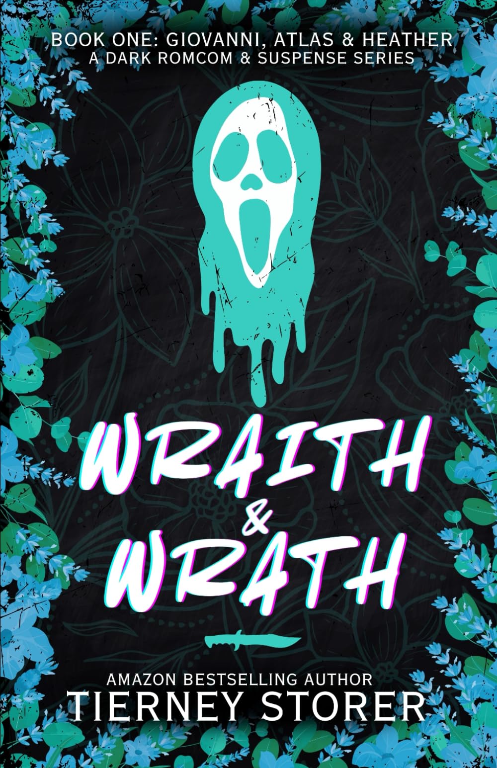 Wraith & Wrath: A Hilarious, Spicy Ghost Mask Wearing, Golden Retriever Stalker & Sweet Gang Boss, Dark Romcom Suspense Series (Gangsters Paradise)