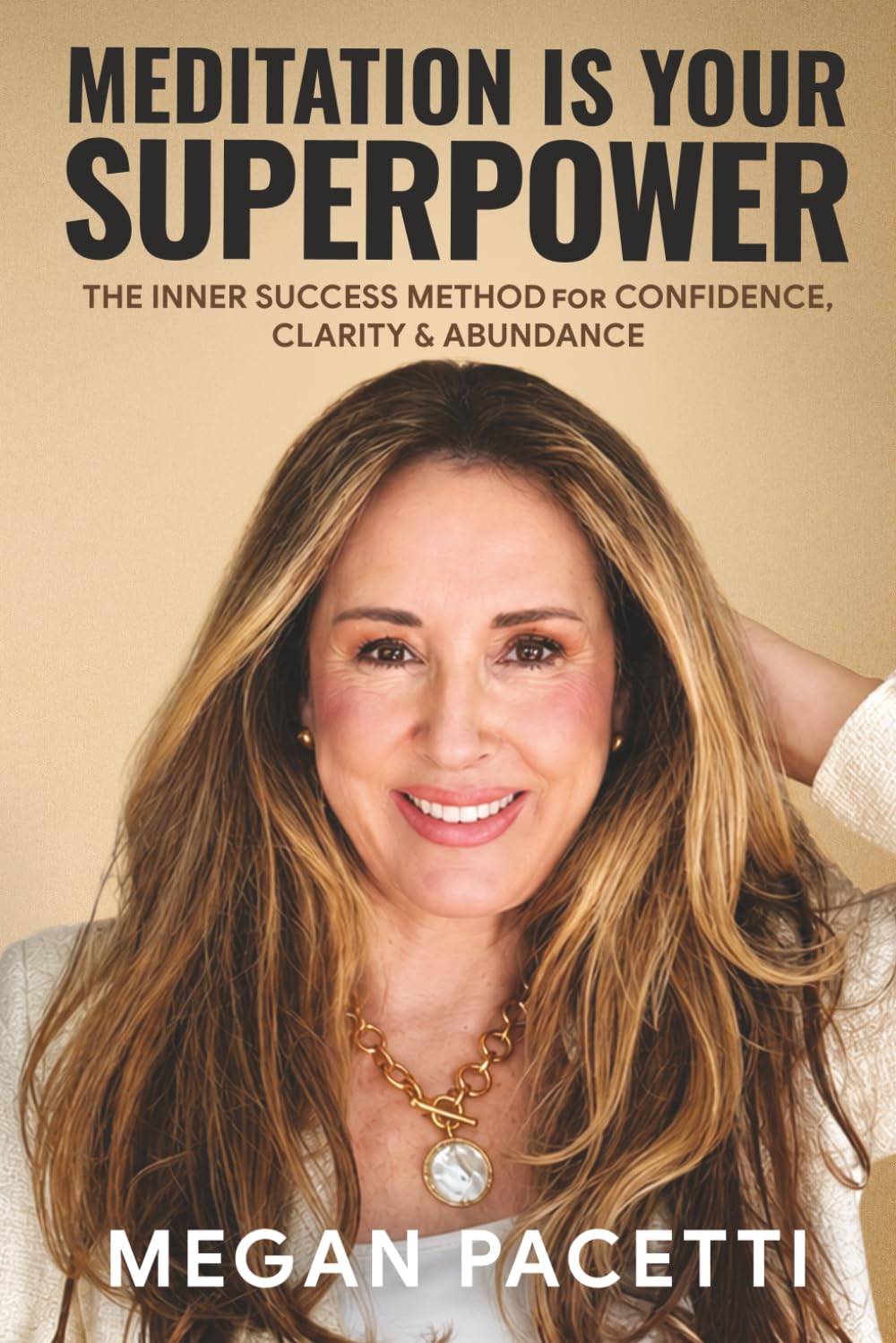 Meditation Is Your Superpower: The Inner Success Method for Confidence, Clarity & Abundance