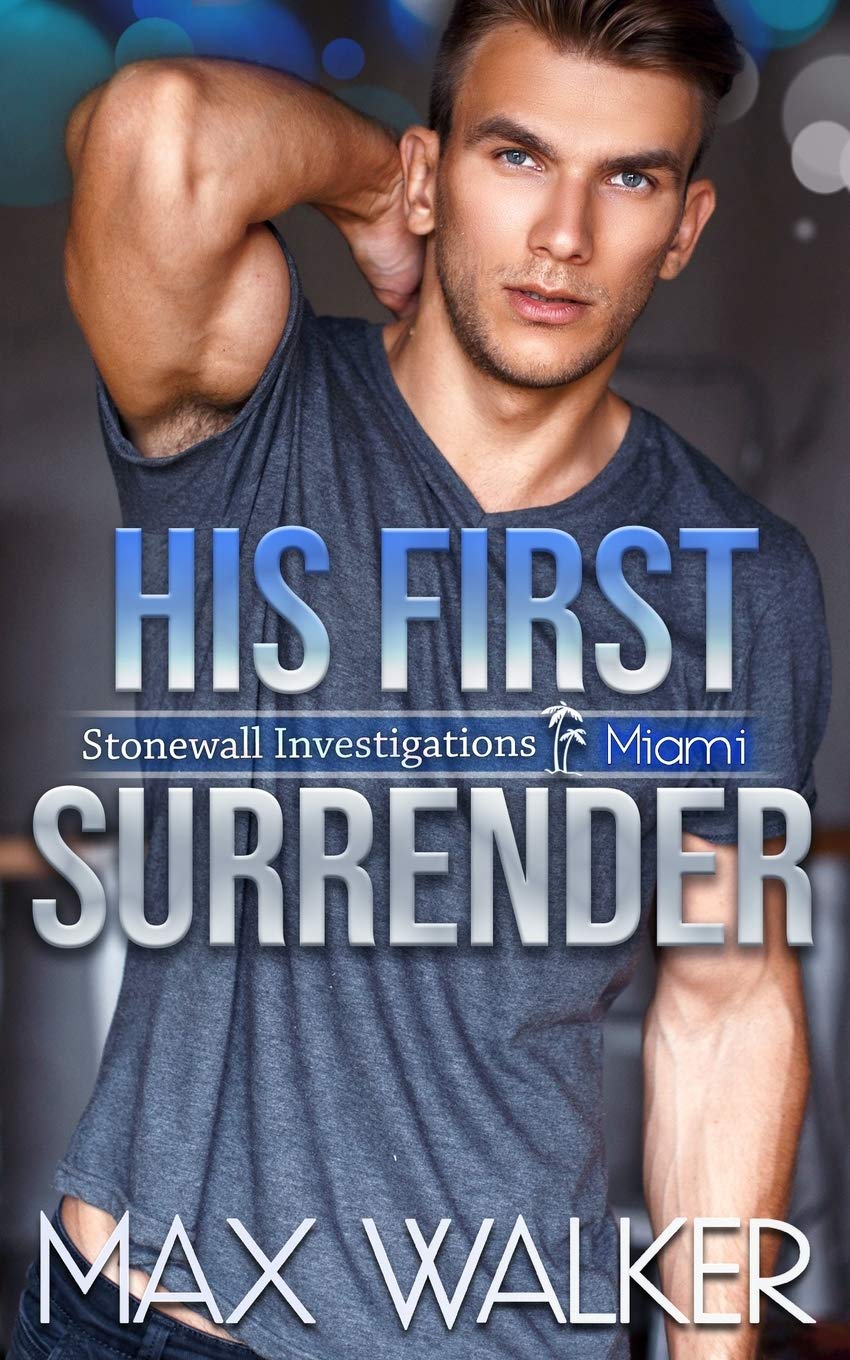 His First Surrender: 3 (Stonewall Investigations Miami)